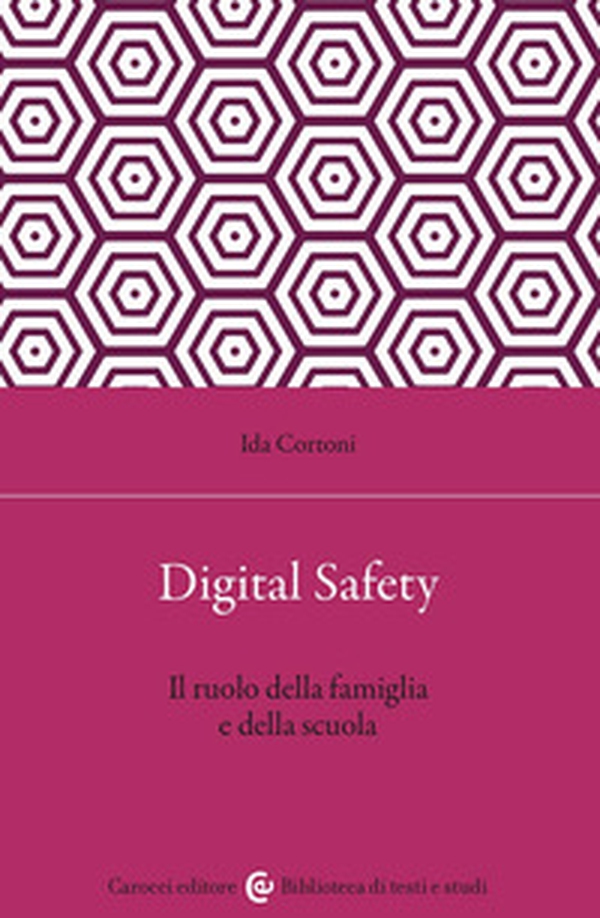 Digital safety. Il ruolo della famiglia e della scuola - Librerie.coop Digital safety. Il ruolo della famiglia e della scuola - Librerie.coop