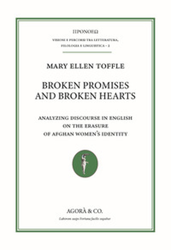 Broken promises and broken hearts. Analyzing discourse in english on the erasure of afghan women's identity - Librerie.coop Broken promises and broken hearts. Analyzing discourse in english on the erasure of afghan women's identity - Librerie.coop
