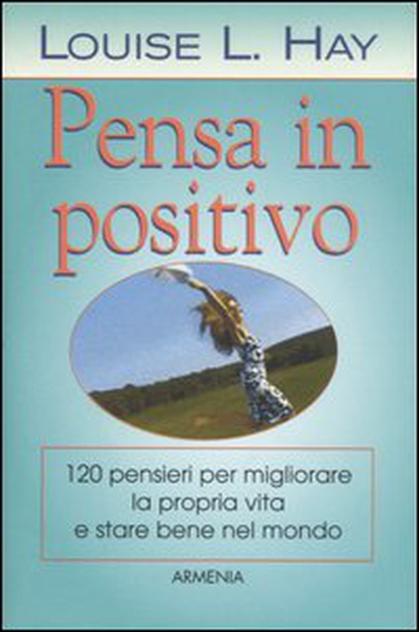 Pensa in positivo - Librerie.coop Pensa in positivo - Librerie.coop