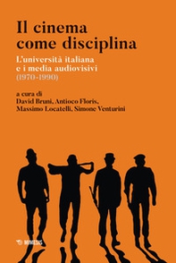 Il cinema come disciplina. L'università italiana e i media audiovisivi (1970-1990) - Librerie.coop Il cinema come disciplina. L'università italiana e i media audiovisivi (1970-1990) - Librerie.coop