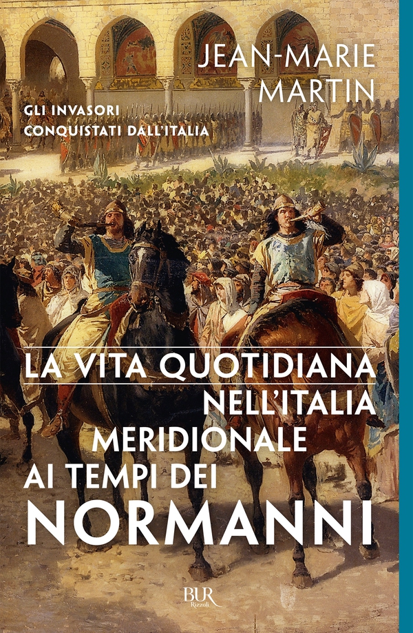 La vita quotidiana nell'Italia Meridionale ai tempi dei Normanni - Librerie.coop La vita quotidiana nell'Italia Meridionale ai tempi dei Normanni - Librerie.coop