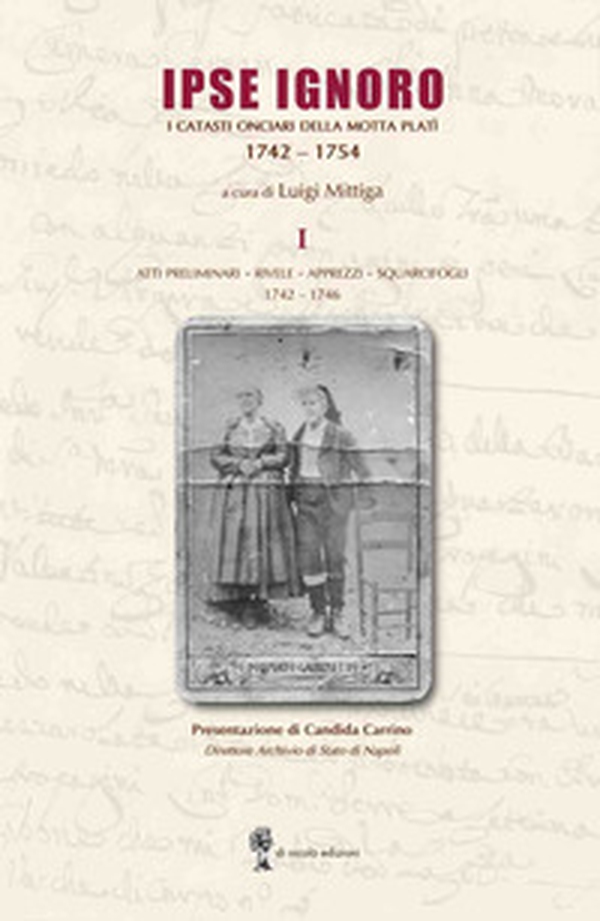 Ipse Ignoro. I catasti onciari della motta Platì 1742-1754 - Librerie.coop Ipse Ignoro. I catasti onciari della motta Platì 1742-1754 - Librerie.coop