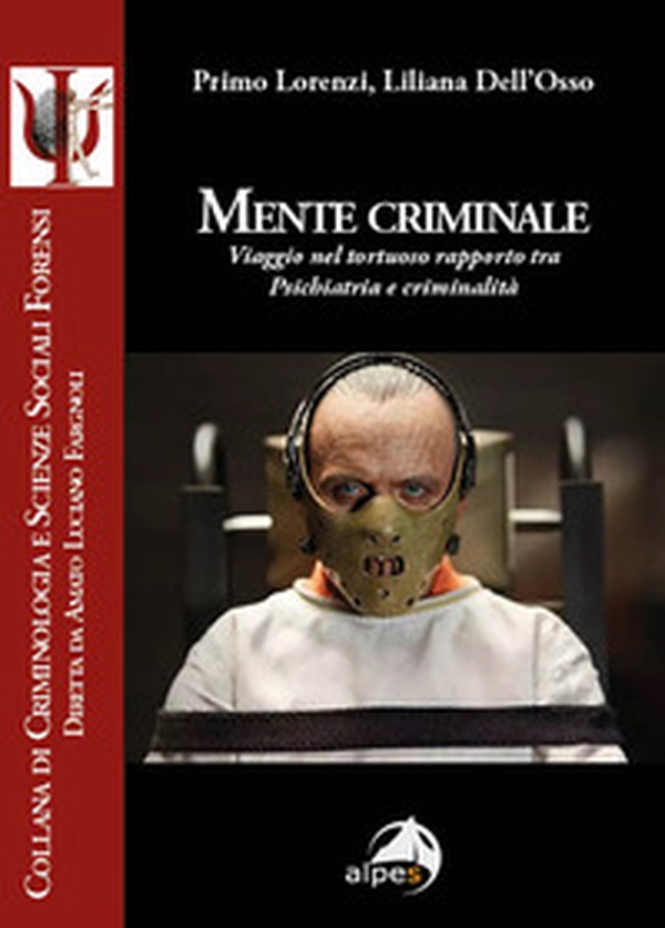 Mente criminale. Viaggio nel tortuoso rapporto tra psichiatria e criminalità - Librerie.coop Mente criminale. Viaggio nel tortuoso rapporto tra psichiatria e criminalità - Librerie.coop