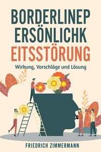 Borderline-Persönlichkeitsstörung. Wirkung, Vorschläge und Lösung - Librerie.coop