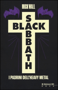 Black Sabbath. I padrini dell'heavy metal - Librerie.coop