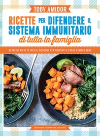 Ricette per difendere il sistema immunitario di tutta la famiglia - Librerie.coop