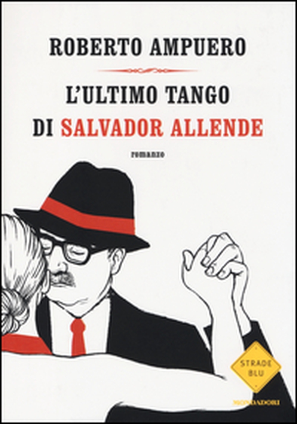 L'ultimo tango di Salvador Allende - Librerie.coop L'ultimo tango di Salvador Allende - Librerie.coop