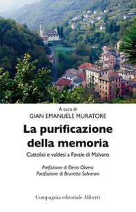 La purificazione della memoria. Cattolici e valdesi a Favale di Malvaro - Librerie.coop