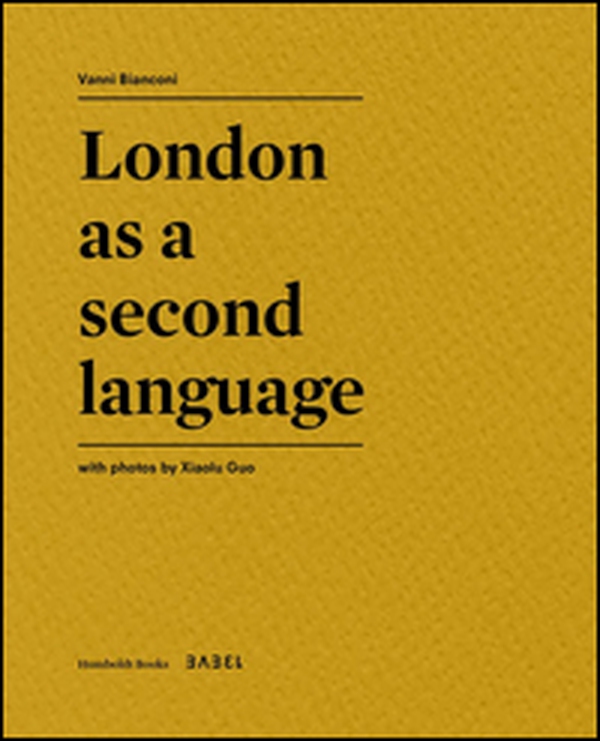 London as a second language - Librerie.coop London as a second language - Librerie.coop