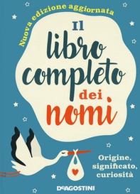 Il libro completo dei nomi. Origine, significato, curiosità - Librerie.coop