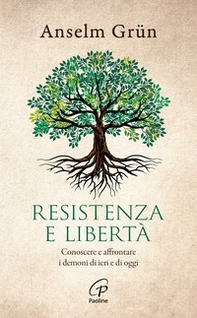 Resistenza e libertà. Conoscere e affrontare i demoni di ieri e di oggi - Librerie.coop
