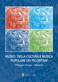 Museo della cultura e musica popolare dei peloritani. Villaggio Gesso, Messina - Librerie.coop