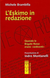 L'eskimo in redazione. Quando le Brigate Rosse erano «sedicenti» - Librerie.coop