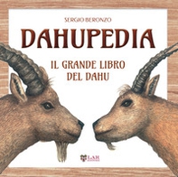 Dahupedia. Il grande libro del Dahu - Librerie.coop