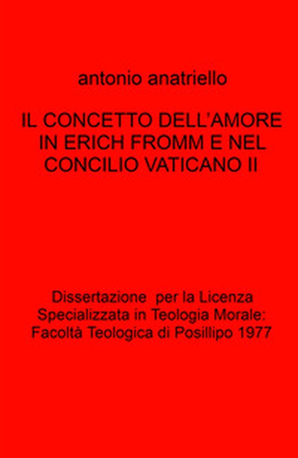 Il concetto dell'amore in Erich Fromm e nel Concilio Vaticano II - Librerie.coop Il concetto dell'amore in Erich Fromm e nel Concilio Vaticano II - Librerie.coop