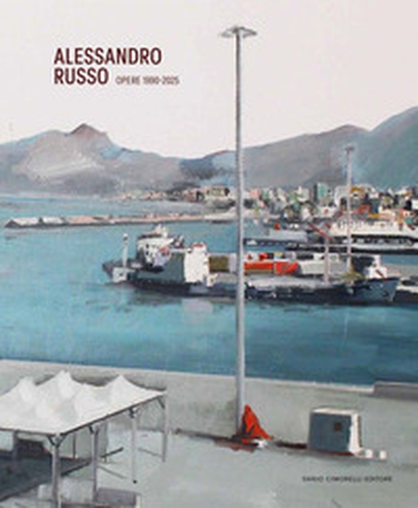 Alessandro Russo. Opere-Works 1990-2025. Ediz. italiana e inglese - Librerie.coop Alessandro Russo. Opere-Works 1990-2025. Ediz. italiana e inglese - Librerie.coop
