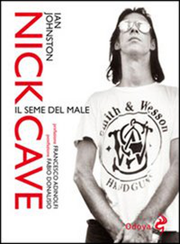 Nick Cave. Il seme del male - Librerie.coop Nick Cave. Il seme del male - Librerie.coop