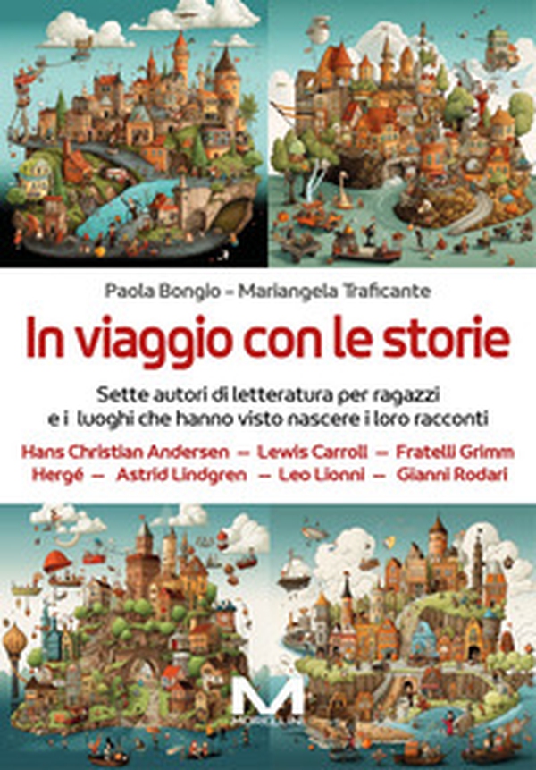 In viaggio con le storie. Sette autori di letteratura per ragazzi e i luoghi che hanno visto nascere i loro racconti - Librerie.coop In viaggio con le storie. Sette autori di letteratura per ragazzi e i luoghi che hanno visto nascere i loro racconti - Librerie.coop