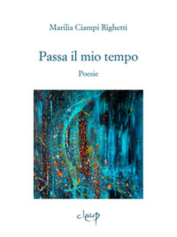 Passa il mio tempo. Poesie - Librerie.coop Passa il mio tempo. Poesie - Librerie.coop