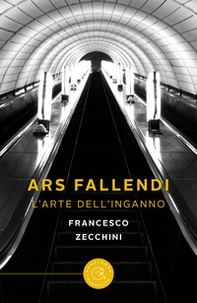 Ars fallendi. L'arte dell'inganno - Librerie.coop