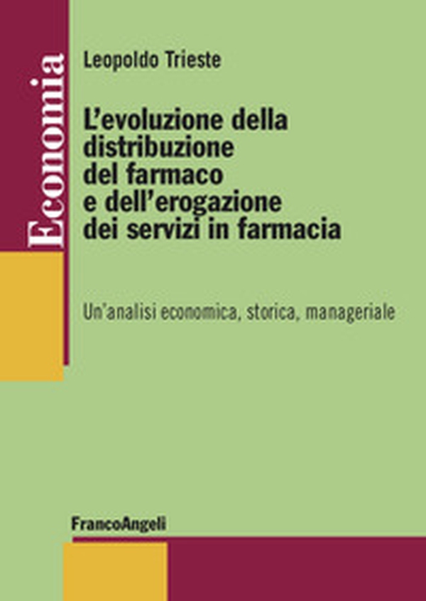 L'evoluzione della distribuzione del farmaco e dell'erogazione dei servizi in farmacia. Un'analisi economica, storica, manageriale - Librerie.coop L'evoluzione della distribuzione del farmaco e dell'erogazione dei servizi in farmacia. Un'analisi economica, storica, manageriale - Librerie.coop