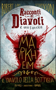 Racconti di diavoli e una favola. Markheim & il diavolo della bottiglia - Librerie.coop Racconti di diavoli e una favola. Markheim & il diavolo della bottiglia - Librerie.coop