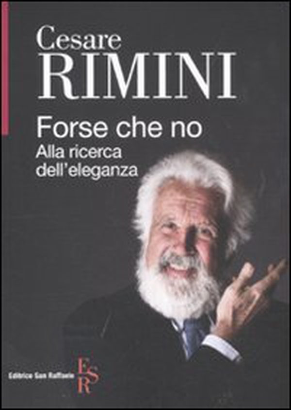 Forse che no. Alla ricerca dell'eleganza - Librerie.coop Forse che no. Alla ricerca dell'eleganza - Librerie.coop