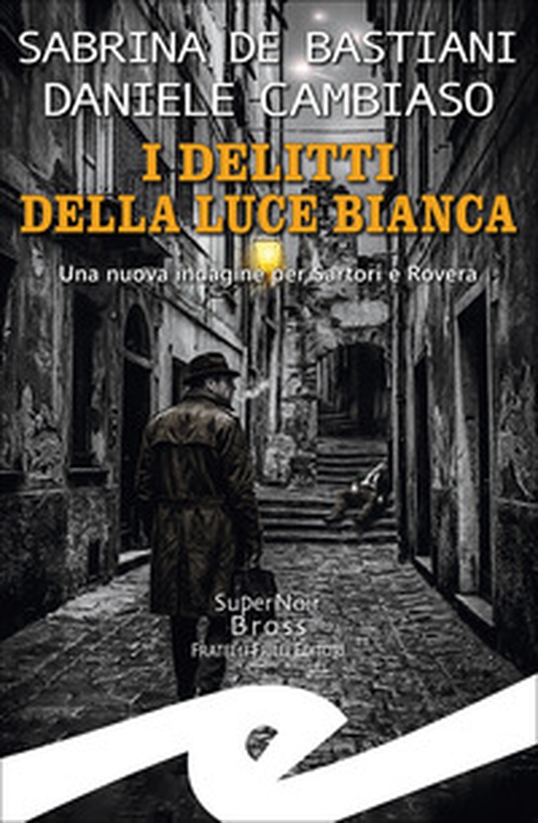 I delitti della luce bianca. Una nuova indagine per Sartori e Rovera - Librerie.coop