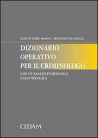 Dizionario operativo per il criminologo. Con un'analisi etimologica e glottologica - Librerie.coop