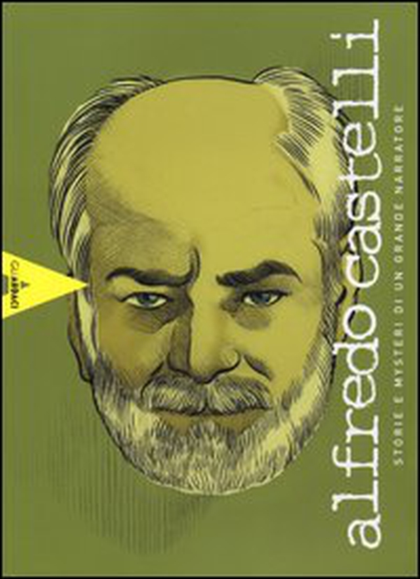 Alfredo Castelli. Storie e mysteri di un grande narratore - Librerie.coop Alfredo Castelli. Storie e mysteri di un grande narratore - Librerie.coop
