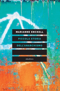 Piccola storia dell'anarchismo - Librerie.coop Piccola storia dell'anarchismo - Librerie.coop