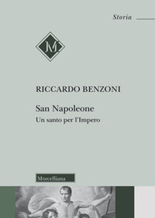 San Napoleone. Un santo per l'impero - Librerie.coop San Napoleone. Un santo per l'impero - Librerie.coop