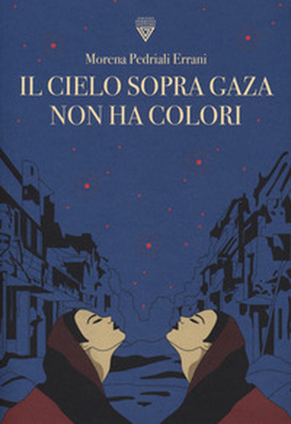 Il cielo sopra Gaza non ha colori - Librerie.coop Il cielo sopra Gaza non ha colori - Librerie.coop