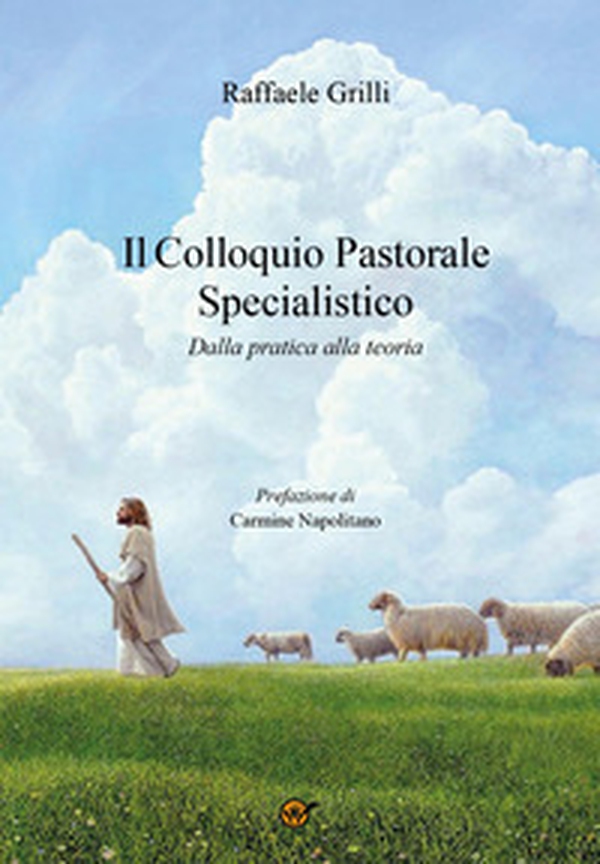 Il colloquio pastorale specialistico. Dalla pratica alla teoria - Librerie.coop