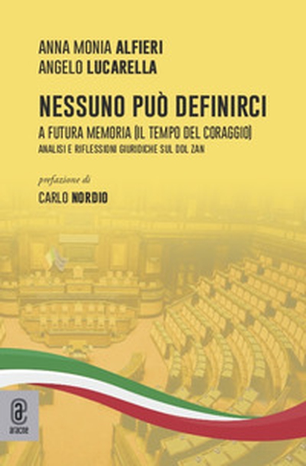 Nessuno può definirci. A futura memoria (Il tempo del coraggio). Analisi e riflessioni giuridiche sul Ddl Zan - Librerie.coop Nessuno può definirci. A futura memoria (Il tempo del coraggio). Analisi e riflessioni giuridiche sul Ddl Zan - Librerie.coop