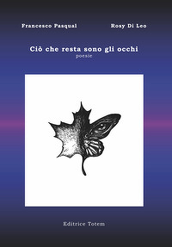 Ciò che resta sono gli occhi. poesie - Librerie.coop Ciò che resta sono gli occhi. poesie - Librerie.coop