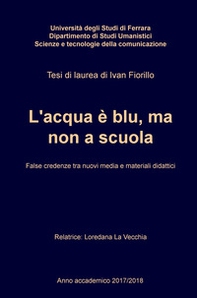 L'acqua è blu, ma non a scuola. False credenze tra nuovi media e materiali didattici - Librerie.coop