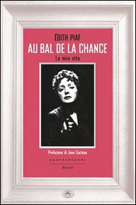 Au bal de la chance. La mia vita - Librerie.coop Au bal de la chance. La mia vita - Librerie.coop