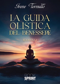 La guida olistica del benessere - Librerie.coop