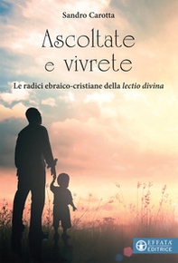 Ascoltate e vivrete. Le radici ebraico-cristiane della lectio divina - Librerie.coop Ascoltate e vivrete. Le radici ebraico-cristiane della lectio divina - Librerie.coop