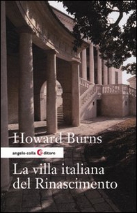 La villa italiana del Rinascimento. Forme e funzioni delle residenze di campagna, dal castello alla villa palladiana - Librerie.coop La villa italiana del Rinascimento. Forme e funzioni delle residenze di campagna, dal castello alla villa palladiana - Librerie.coop