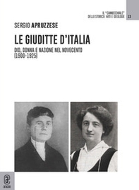 Le Giuditte d'Italia. Dio, donna e nazione nel Novecento (1900-1925) - Librerie.coop