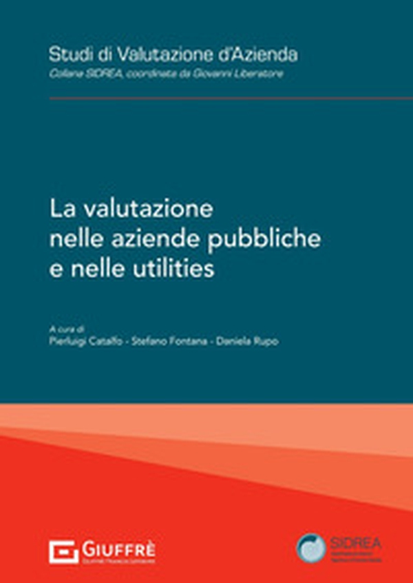 La valutazione nelle «aziende pubbliche» e nelle utilities - Librerie.coop La valutazione nelle «aziende pubbliche» e nelle utilities - Librerie.coop