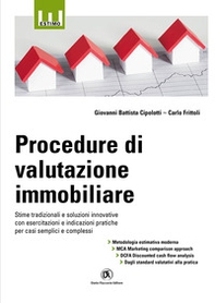 Procedure di valutazione immobiliare. Stime tradizionali e soluzioni innovative con esercitazioni e indicazioni pratiche per casi semplici e complessi - Librerie.coop