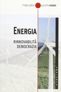 Energia. Rinnovabilità democrazia - Librerie.coop