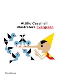 Attilio Cassinelli illustratore Evergreen. Catalogo della mostra (Roma, 3 febbraio-22 marzo 2020) - Librerie.coop