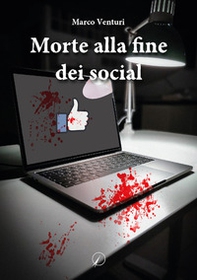 Morte alla fine dei social - Librerie.coop