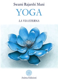 Yoga. La via eterna - Librerie.coop Yoga. La via eterna - Librerie.coop