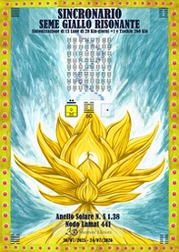 Sincronario seme giallo risonante. Sincronizzazione di 13 Lune di 28 Kin-Giorni+1 e Tzolkin 260 kin - Librerie.coop Sincronario seme giallo risonante. Sincronizzazione di 13 Lune di 28 Kin-Giorni+1 e Tzolkin 260 kin - Librerie.coop