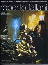 Roberto Fallani. Seduto ad arte e illuminato-Artfully seated and illuminated. 1972-2012 - Librerie.coop Roberto Fallani. Seduto ad arte e illuminato-Artfully seated and illuminated. 1972-2012 - Librerie.coop